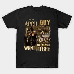 Death I Am An April Guy I Have 3 Sides The Quiet & Sweet T-Shirt